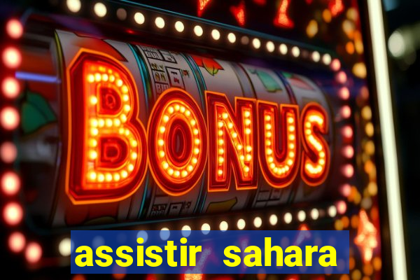 assistir sahara filme de 2005